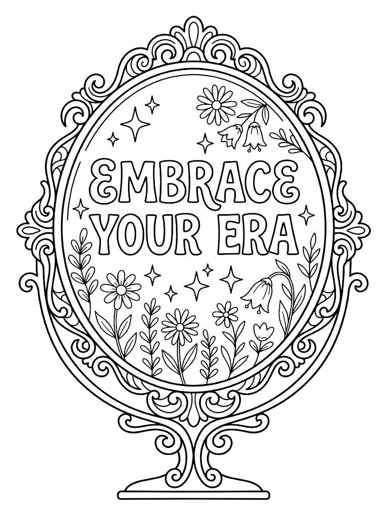 Typography Reading Embrace Your Era Framed By An Ornate Vintage Mirror Reflecting Sparkling Stars And Blooming Wildflowers Coloring Page